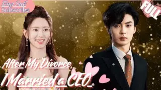 【FULL】Rich Girl Hid Her Identity, Married a Scumbag💔 After Divorce, Met Beloved CEO!#ShortDrama