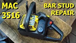 McCulloch Chainsaw - Disassemble, Make & Install Stripped Chain Bar Studs - Full Teardown