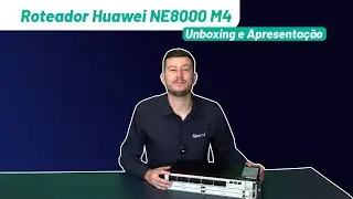 Unboxing  Roteador Huawei NE8000 M4 DC