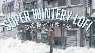 Lofi snow - Winter Christmas lofi for when you're snowed in