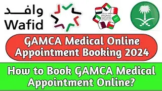 GAMCA Medical Online Appointment Booking 2024 l How to Book GAMCA Medical Appointment Online?