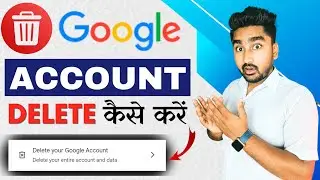 Delete Google Account | How to Delete Google Account Permanently | Google Account Delete Kaise Kare