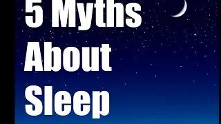 5 Myths about Sleep