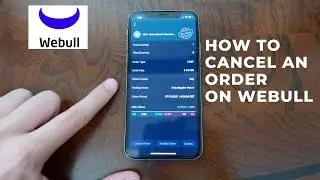 How To Cancel An Order (Webull Platform)
