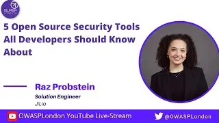 5 Open Source Security Tools All Developers Should Know About - Raz Probstein
