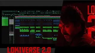 || LOKIVERSE 2.0 - FL STUDIO 21|| LEO || VIKRAM || KAITHI || LCU || MUSIC FEELS ENVIRONMENT