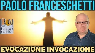 EVOCATION and INVOCATION - PAOLO FRANCESCHETTI