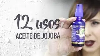 12 MANERAS DE USAR EL ACEITE DE JOJOBA