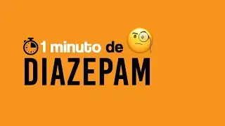 Diazepam (VALIUM) - 1 MINUTO