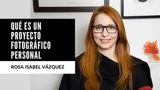 Qué es un proyecto fotográfico personal