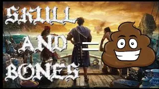 Skull & Bones l ¿ Es tan malo como se esperaba o es peor ?