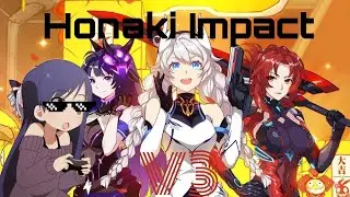 |Honaki Impact v3| Part 1