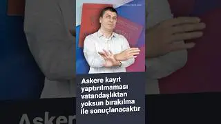 Askere kayıt yaptırılmaması vatandaşlıktan yoksun bırakılma ile sonuçlanacaktır  #rosco