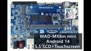WAD-MX8m mini - Android 14, 5.5 inch LCD(FullHD) Touchscreen Test