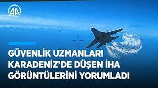 Uzmanlar, Karadeniz'de düşen İHA görüntülerini yorumladı