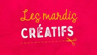 Mardi créatif | Février 2024