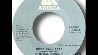 General Johnson   Don't Walk Away