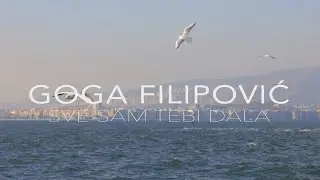 Goga Filipović - Sve sam tebi dala (Official video)