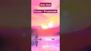 Still Chill: Krosia - Promenade