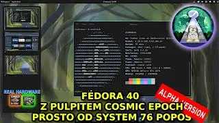 Kosmiczny pulpit w Fedexie - instalacja,  działanie  PopOS Cosmic EPOCH Desktop w Linuksie Fedora 40