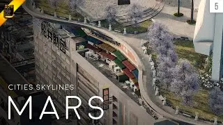Cities Skylines: MARS (Episode 5)
