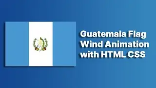 Guatemala Flag Animation with HTML CSS | HTML CSS Flag Animation 
