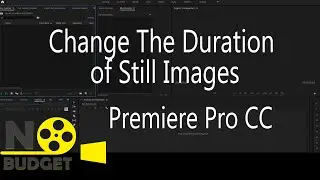 How to Change The Duration of Still Images in Premiere Pro CC