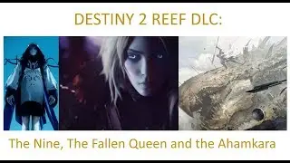 DESTINY 2 FALL DLC: THE QUEEN, THE AHAMKARA AND THE NINE!