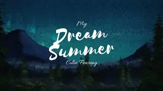 My Dream Summer | Colin Fearing