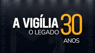 A Vigília | O Legado - Estrela da Manhã