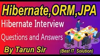Hibernate Interview Question & Answer || Hibernate, JPA,ORM tricky interview question by Tarun Sir.