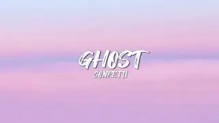 Confetti - Ghost (Lyrics)