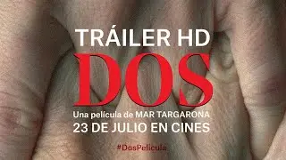 DOS. Tráiler oficial. 23 de julio en cines