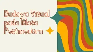 ANALISIS BUDAYA VISUAL POSTMODERN