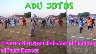 Final Sepak Bola Tarkam 2019 di Bawean Ricuh Hingga Adu Jotos