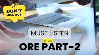 Must Listen for ORE Part 2 candidates