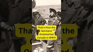 That's How the Germans Outsmarted Canada in WWII! #history #ww2 #shorts