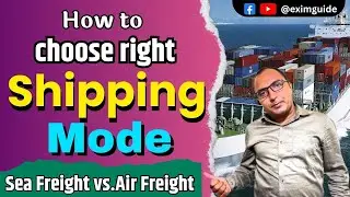 How to choose right Shipping method | Sea Freight Vs Air freight |choosing the right shipping method
