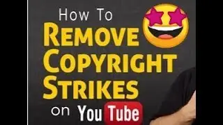 How to Remove copyright strike on Youtube 2020