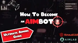 Aim Training Guide | How to become an AIMBOT! | Ft. Kovaak, Aim Lab, & Call of Duty