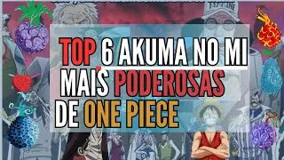 🔴 top 6 akuma no mi mais poderosas  de one piece