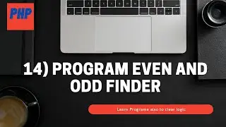 14) Programmed to find even and odd in PHP