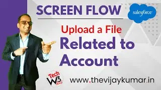 03 Screen Flow Example - Upload a file related to Account base on Condition in Salesforce | 
