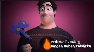 Andmesh Kamaleng - Jangan Rubah Takdirku ( Animasi Lirik )