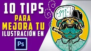 10 Tips para mejorar tu ilustracion en photoshop
