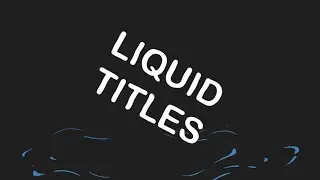 12 Liquid Titles for after effects . totaly for free .info inside .