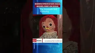 Кукла Анабель оказалась не вымыслом