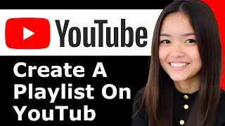 How To Create A Playlist On YouTube (Desktop/Mobile) | Make A Playlist On YouTube