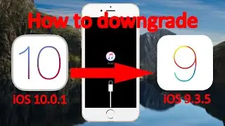 How to Downgrade iOS 10.0.1 to iOS 9.3.5 on iTunes Dam Khunpisey