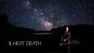 III. Heat Death